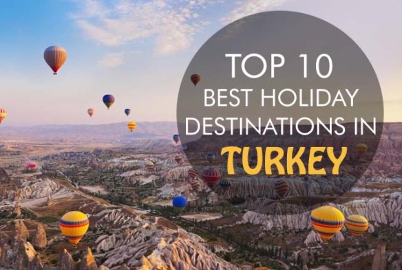 Top 10 Best Holiday Destinations in Turkey