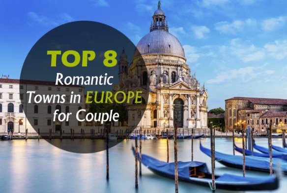 Top 8 Romantic Towns in Europe for Couple